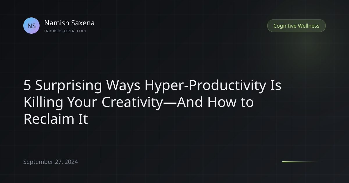 5 Surprising Ways Hyper-Productivity Is Killing Your Creativity—And How ...