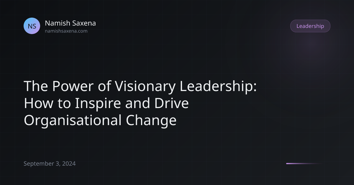 The Power of Visionary Leadership: How to Inspire and Drive ...